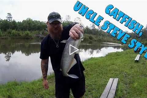 Catching Catfish, Uncle Steve Style!...Broke Fishing