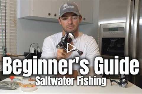 Beginner's Guide to Saltwater Fishing: What Do You Need?