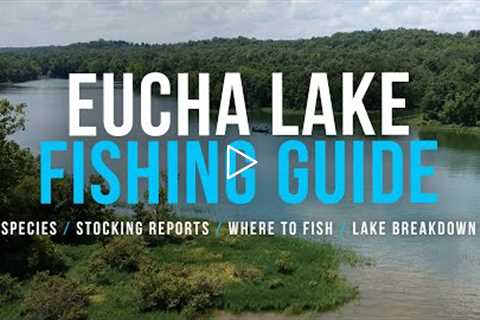 Tulsa Area Fishing Guide – Eucha Lake Breakdown