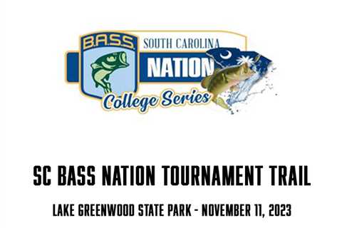 2023 BASS SC College Series – Lake Greenwood – November 11 – RESULTS