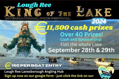 King of the Lake 2024 International Pike Festival – Lough Ree