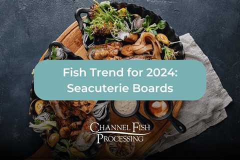 Fish Trend for 2024: Seacuterie Boards